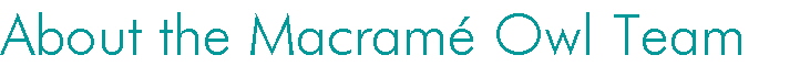 About the Macram Owl Team