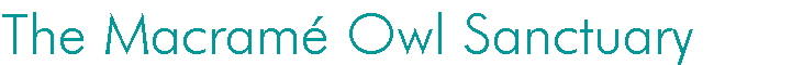 The Macram Owl Sanctuary